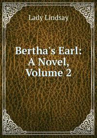 Bertha's Earl: A Novel, Volume 2