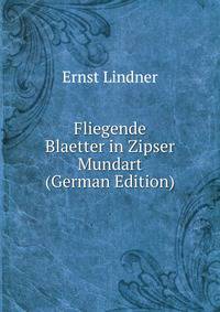 Fliegende Blaetter in Zipser Mundart (German Edition)