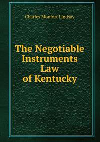 The Negotiable Instruments Law of Kentucky