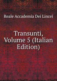 Transunti, Volume 5 (Italian Edition)