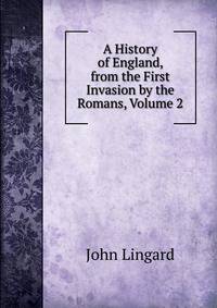 A History of England, from the First Invasion by the Romans, Volume 2