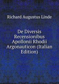 De Diversis Recensionibus Apollonii Rhodii Argonauticon (Italian Edition)