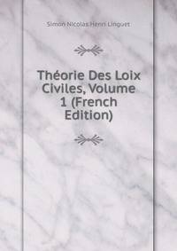 Theorie Des Loix Civiles, Volume 1 (French Edition)
