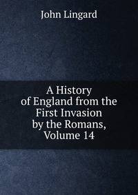 A History of England from the First Invasion by the Romans, Volume 14