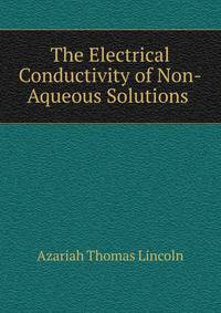 The Electrical Conductivity of Non-Aqueous Solutions .