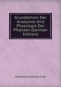 Grundlehren Der Anatomie Und Physiolgie Der Pflanzen (German Edition)