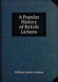 A Popular History of British Lichens