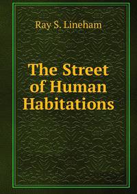 The Street of Human Habitations