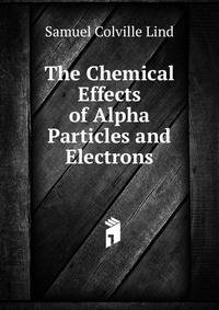 The Chemical Effects of Alpha Particles and Electrons