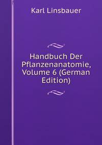 Handbuch Der Pflanzenanatomie, Volume 6 (German Edition)