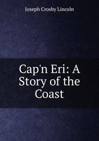 Cap'n Eri: A Story of the Coast