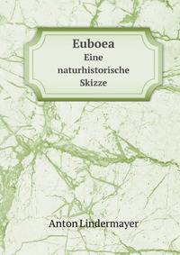 Euboea: Eine Naturhistorische Skizze (German Edition)