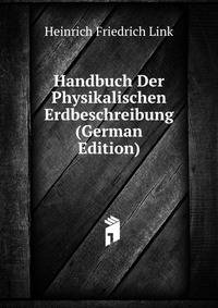 Handbuch Der Physikalischen Erdbeschreibung (German Edition)