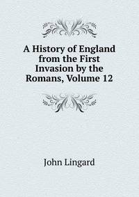 A History of England from the First Invasion by the Romans, Volume 12