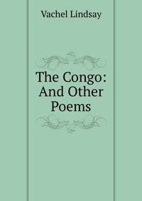 The Congo: And Other Poems