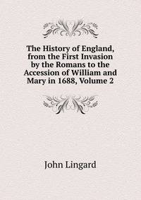 The History of England, from the First Invasion by the Romans to the Accession of William and Mary in 1688, Volume 2