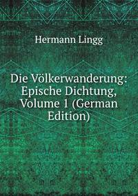 Die Volkerwanderung: Epische Dichtung, Volume 1 (German Edition)