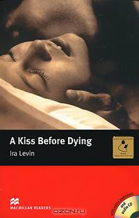 Kiss Before Dying (with extra exercises). Intermediate. + 3 AudioCD (+ Audio CD)
