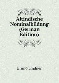 Altindische Nominalbildung (German Edition)