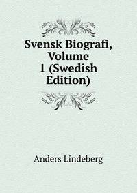 Svensk Biografi, Volume 1 (Swedish Edition)