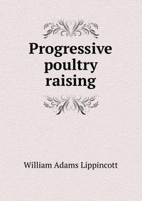 Progressive poultry raising
