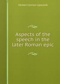 Aspects of the speech in the later Roman epic