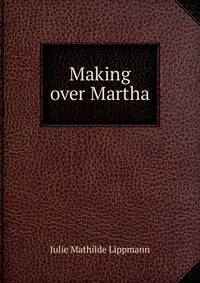 Making over Martha