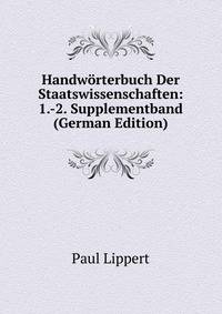 Handworterbuch Der Staatswissenschaften: 1.-2. Supplementband (German Edition)
