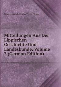 Mitteilungen Aus Der Lippischen Geschichte Und Landeskunde, Volume 3 (German Edition)