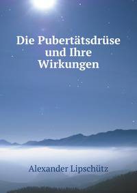 Die Pubertatsdruse Und Ihre Wirkungen (German Edition)