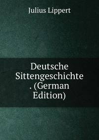 Deutsche Sittengeschichte . (German Edition)