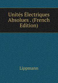 Unites Electriques Absolues . (French Edition)