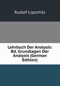 Lehrbuch Der Analysis: Bd. Grundlagen Der Analysis (German Edition)