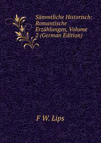 Sammtliche Historisch: Romantische Erzahlungen, Volume 2 (German Edition)