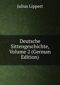 Deutsche Sittengeschichte, Volume 2 (German Edition)