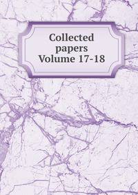 Collected papers Volume 17-18
