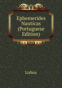 Ephemerides Nauticas (Portuguese Edition)