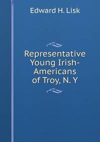 Representative Young Irish-Americans of Troy, N. Y.