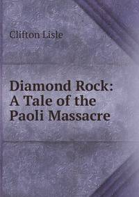 Diamond Rock: A Tale of the Paoli Massacre