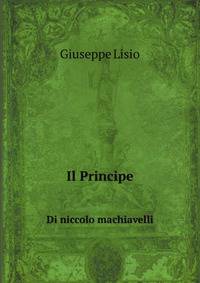 Il Principe. Di niccolo machiavelli