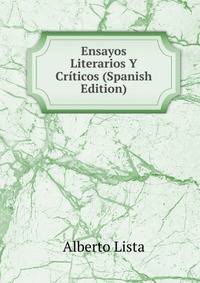 Ensayos Literarios Y Criticos (Spanish Edition)