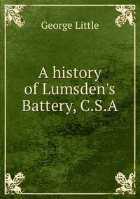 A history of Lumsden's Battery, C.S.A