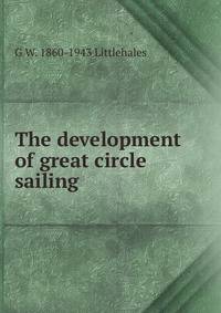 The development of great circle sailing