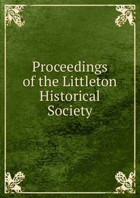 Proceedings of the Littleton Historical Society