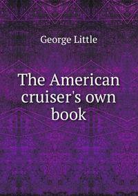 The American cruiser's own book