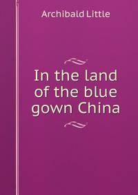 In the land of the blue gown China