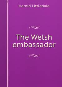 The Welsh embassador
