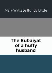 The Rubaiyat of a huffy husband