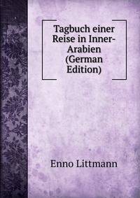 Tagbuch einer Reise in Inner-Arabien (German Edition)
