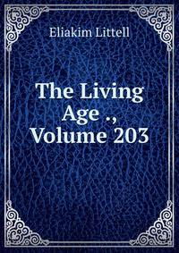 The Living Age ., Volume 203